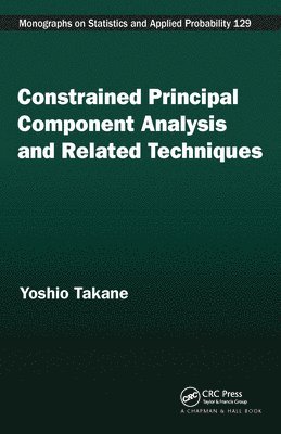 Yoshio Takane - Constrained Principal Component Analysis and Related Techniques, Häftad