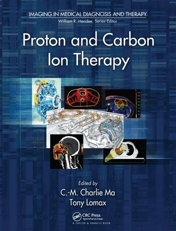 C-M Charlie Ma, Tony Lomax - Proton and Carbon Ion Therapy, Häftad