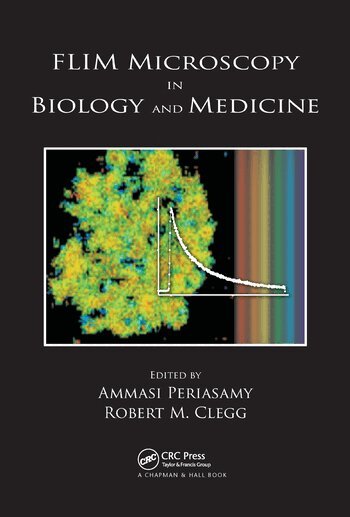 Ammasi Periasamy, Robert M. Clegg - FLIM Microscopy in Biology and Medicine, Häftad