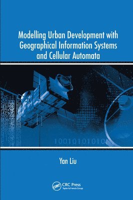 Modelling Urban Development with Geographical Information Systems and Cellular Automata 1