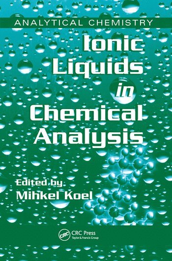 Mihkel Koel - Ionic Liquids in Chemical Analysis, Häftad