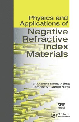 S. Anantha Ramakrishna, Tomasz M. Grzegorczyk - Physics and Applications of Negative Refractive Index Materials, Häftad