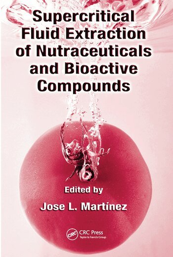 Jose L. Martinez - Supercritical Fluid Extraction of Nutraceuticals and Bioactive Compounds, Häftad