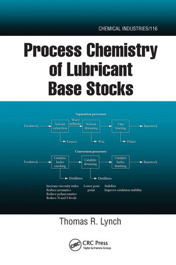 Thomas R. Lynch - Process Chemistry of Lubricant Base Stocks, Häftad