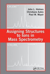 bokomslag Assigning Structures to Ions in Mass Spectrometry