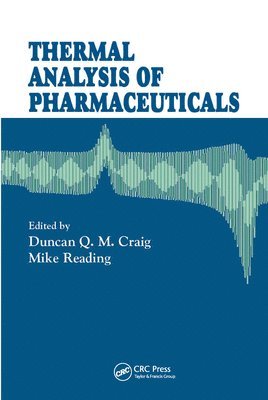 Duncan Q.M. Craig, Mike Reading, UK) Craig, Duncan Q.M. (University of East Anglia, Norwich, UK) Reading, Mike (University of East Anglia, Norwich, Duncan Q. M. Craig - Thermal Analysis of Pharmaceuticals, Häftad