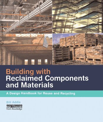 Bill Addis - Building with Reclaimed Components and Materials, Häftad