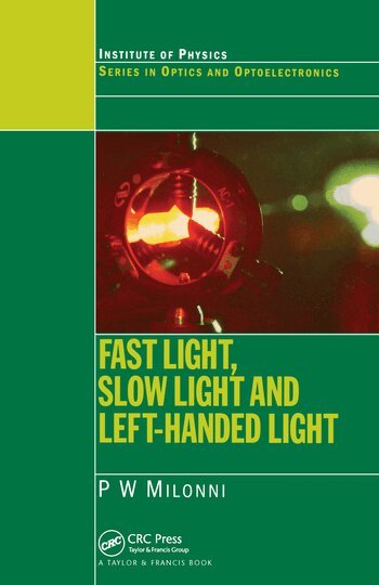 P.W. Milonni - Fast Light, Slow Light and Left-Handed Light, Häftad