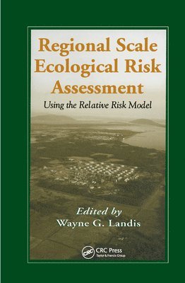 Wayne G. Landis - Regional Scale Ecological Risk Assessment, Häftad