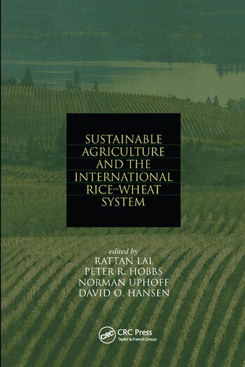 Rattan Lal, Peter R. Hobbs, Norman Uphoff - Sustainable Agriculture and the International Rice-Wheat System, Häftad