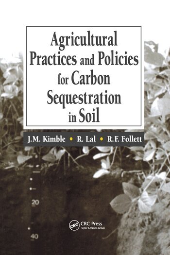 John M. Kimble, Rattan Lal, Ronald F. Follett - Agricultural Practices and Policies for Carbon Sequestration in Soil, Häftad