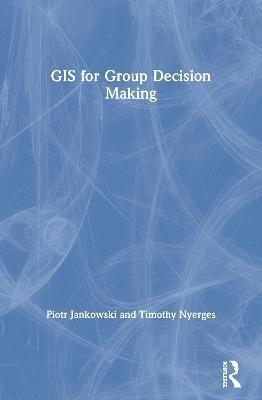 GIS for Group Decision Making 1