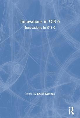 Bruce Gittings - Innovations in GIS 6, Häftad