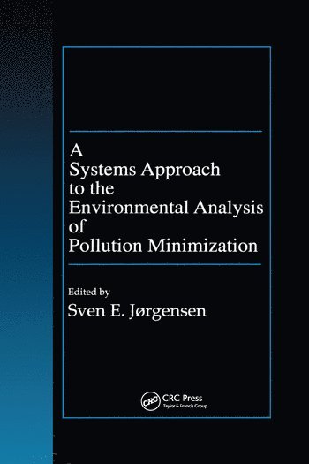 Sven E. Jorgensen - Systems Approach to the Environmental Analysis of Pollution Minimization, Häftad