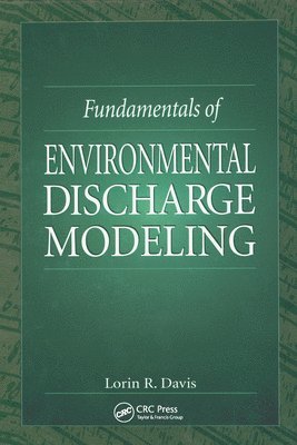 Lorin R. Davis, USA) Davis, Lorin R. (Oregon State University, Corvallis, Oregon - Fundamentals of Environmental Discharge Modeling, Häftad