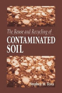 bokomslag The Reuse and Recycling of Contaminated Soil