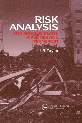 Risk Analysis for Process Plant, Pipelines and Transport 1