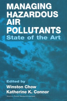 Winston Chow, Katherine Connor - Managing Hazardous Air Pollutants, Häftad