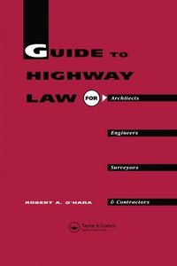 bokomslag Guide to Highway Law for Architects, Engineers, Surveyors and Contractors