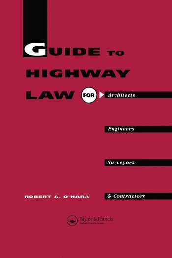 Guide to Highway Law for Architects, Engineers, Surveyors and Contractors 1