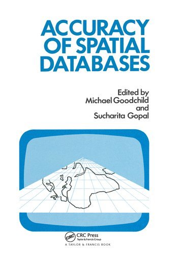Michael F. Goodchild, Sucharita Gopal - Accuracy Of Spatial Databases, Häftad