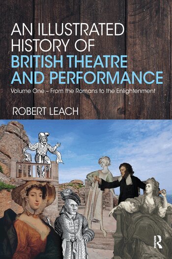 Robert Leach - Illustrated History of British Theatre and Performance, Häftad