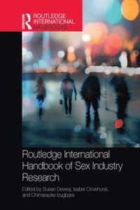 bokomslag Routledge International Handbook of Sex Industry Research