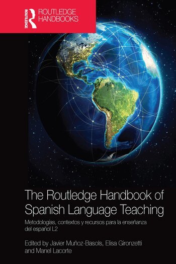 Javier Muñoz-Basols, Elisa Gironzetti, Manel Lacorte - Routledge Handbook of Spanish Language Teaching, Häftad