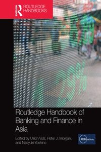 bokomslag Routledge Handbook of Banking and Finance in Asia