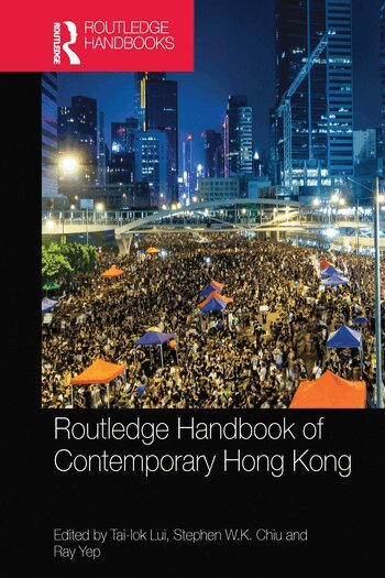 Tai-lok Lui, Stephen W.K. Chiu, Ray Yep - Routledge Handbook of Contemporary Hong Kong, Häftad