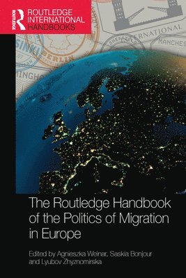 The Routledge Handbook of the Politics of Migration in Europe 1