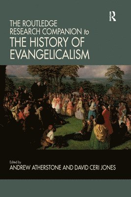 The Routledge Research Companion to the History of Evangelicalism 1