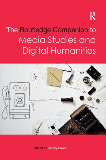 Jentery Sayers - Routledge Companion to Media Studies and Digital Humanities, Häftad