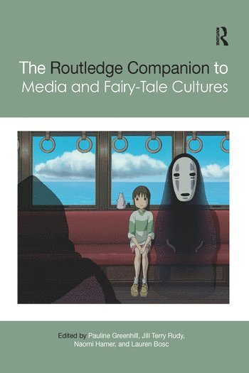 Pauline Greenhill, Jill Terry Rudy, Naomi Hamer, Lauren Bosc - Routledge Companion to Media and Fairy-Tale Cultures, Häftad