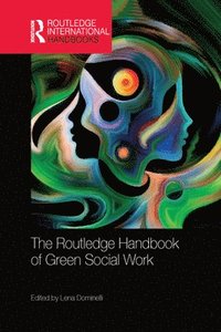 bokomslag The Routledge Handbook of Green Social Work