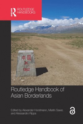 Alexander Horstmann, Martin Saxer, Alessandro Rippa - Routledge Handbook of Asian Borderlands, Häftad