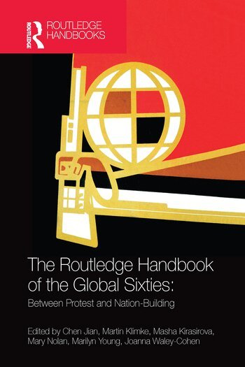 Chen Jian, Martin Klimke, Masha Kirasirova, Mary Nolan, Marilyn Young, Joanna Waley-Cohen - Routledge Handbook of the Global Sixties, Häftad