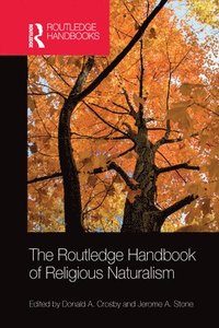 bokomslag The Routledge Handbook of Religious Naturalism