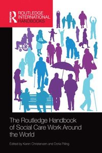 bokomslag The Routledge Handbook of Social Care Work Around the World
