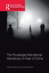 bokomslag The Routledge International Handbook on Fear of Crime