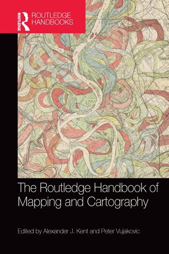 Alexander Kent, Peter Vujakovic - Routledge Handbook of Mapping and Cartography, Häftad