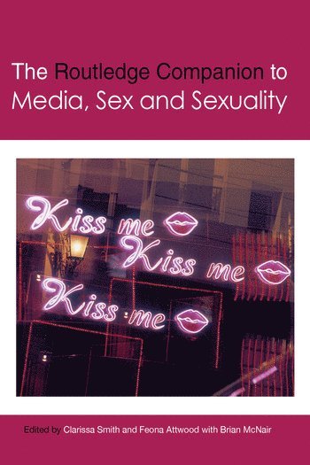 Clarissa Smith, Feona Attwood, Brian McNair, Brian Mcnair - Routledge Companion to Media, Sex and Sexuality, Häftad