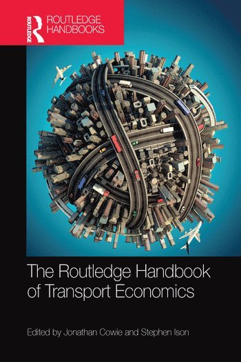 Jonathan Cowie, Stephen Ison - Routledge Handbook of Transport Economics, Häftad