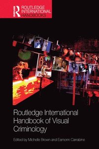 bokomslag Routledge International Handbook of Visual Criminology