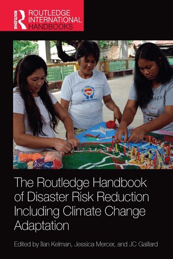 Ilan Kelman, Jessica Mercer, JC Gaillard - Routledge Handbook of Disaster Risk Reduction Including Climate Change Adaptation, Häftad