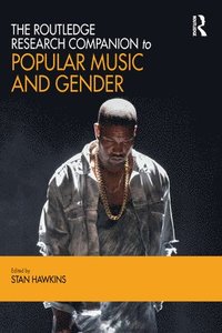 bokomslag The Routledge Research Companion to Popular Music and Gender