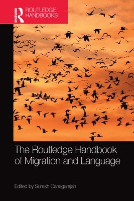 The Routledge Handbook of Migration and Language 1