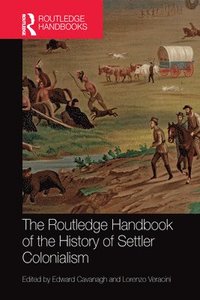 bokomslag The Routledge Handbook of the History of Settler Colonialism