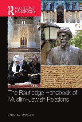Josef Meri - Routledge Handbook of Muslim-Jewish Relations, Häftad