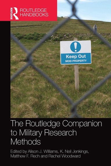 Alison J. Williams, Neil Jenkings, Rachel Woodward, Matthew F. Rech - Routledge Companion to Military Research Methods, Häftad